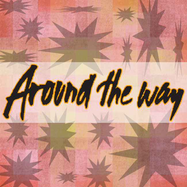 Around The Way 10-24-2014