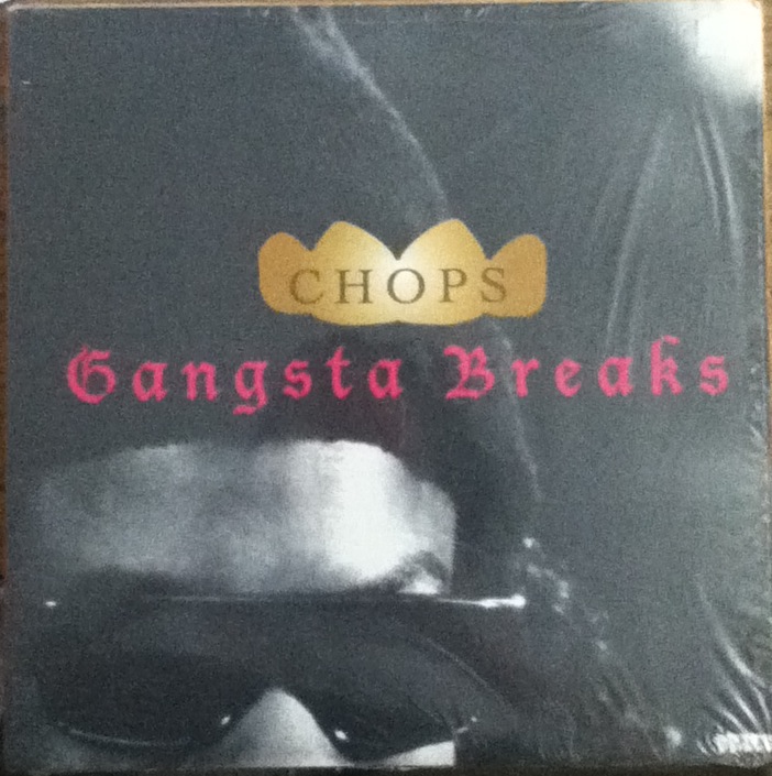 CHOPS_Gangsta_Breaks